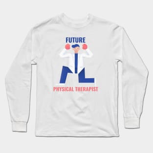 FUTURE PHYSICAL THERAPIST Long Sleeve T-Shirt